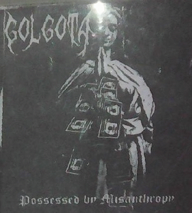 Gólgota (CR) : Possessed by Misanthropy